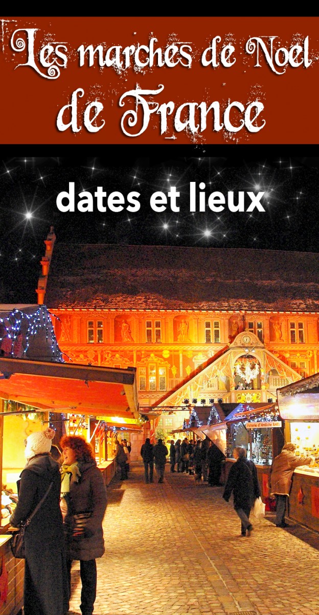 Les dates et lieux des marchés de Noël en France © French Moments