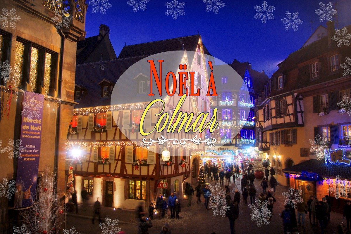 Découvrir le marché de Noël de Colmar © French Moments