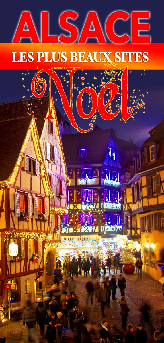 Les plus beaux sites à découvrir à Noël en Alsace