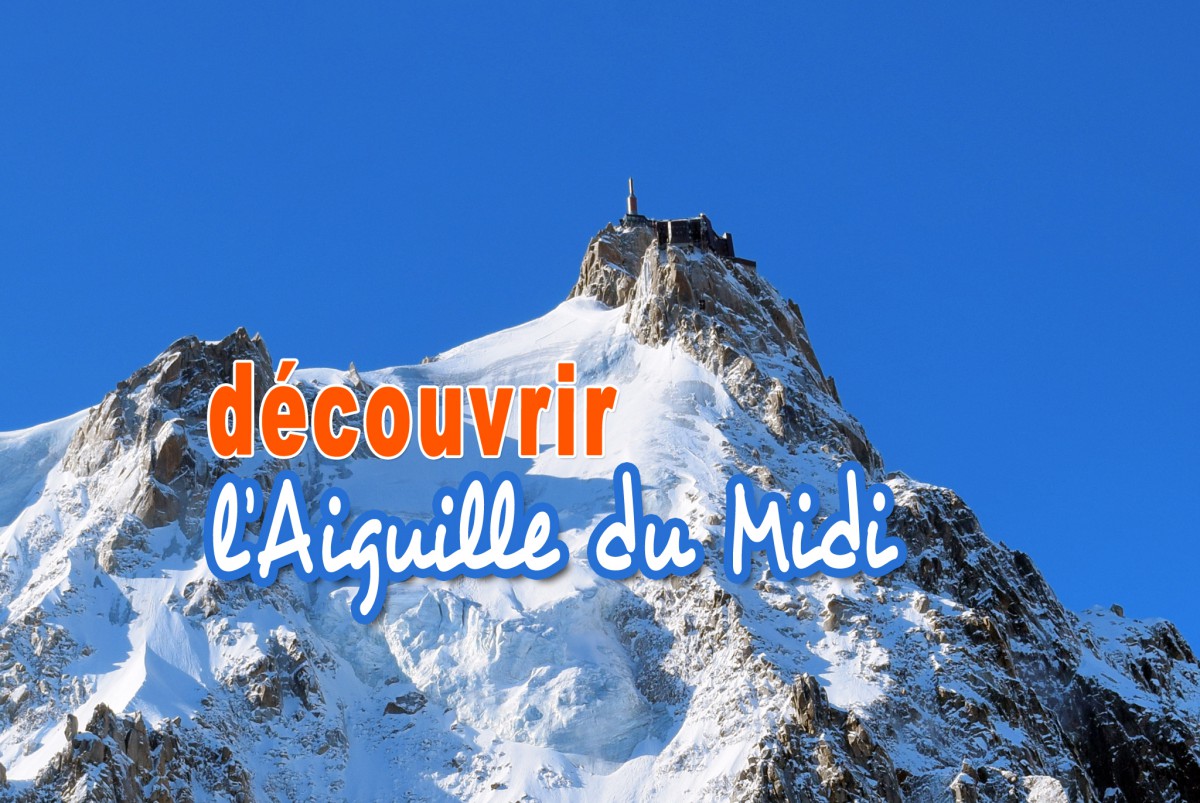 Découvrir l'Aiguille du Midi à Chamonix-Mont-Blanc © French Moments