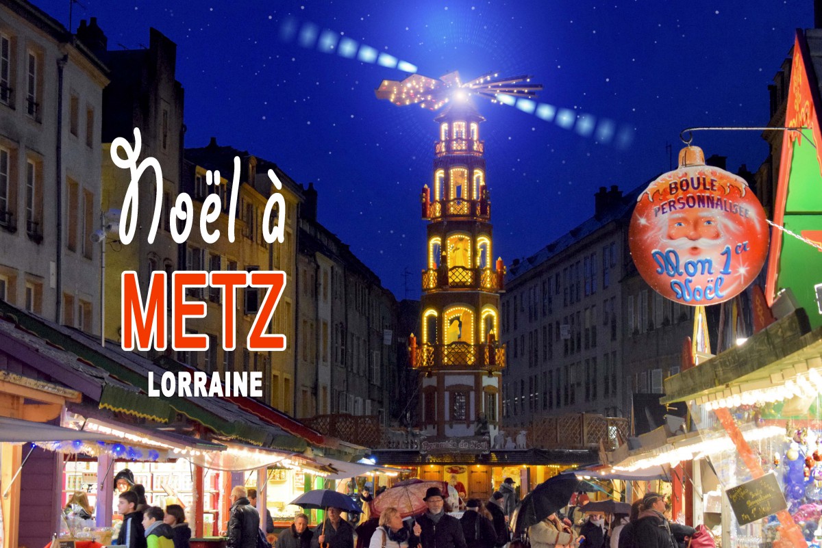 Découvrir le marché de Noël de Metz © French Moments