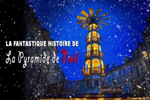 La fantastique histoire de la pyramide de Noël © French Moments