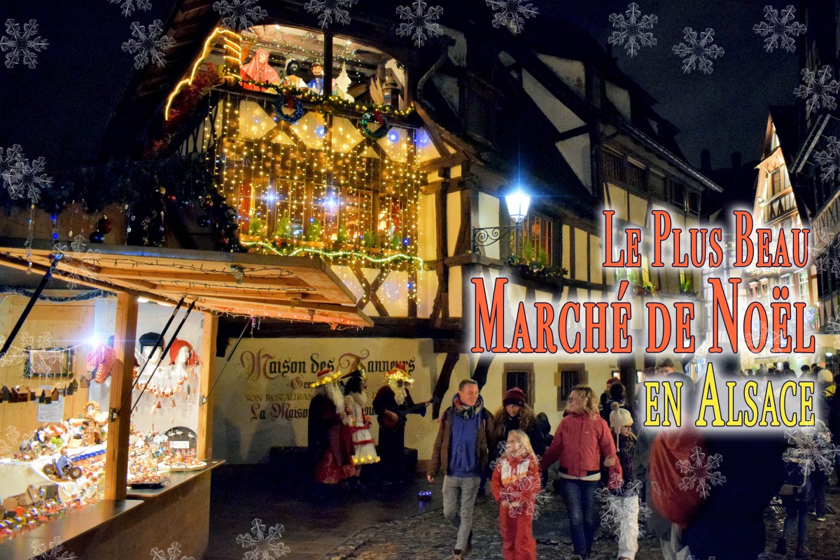 Le plus beau marché de Noël en Alsace © French Moments