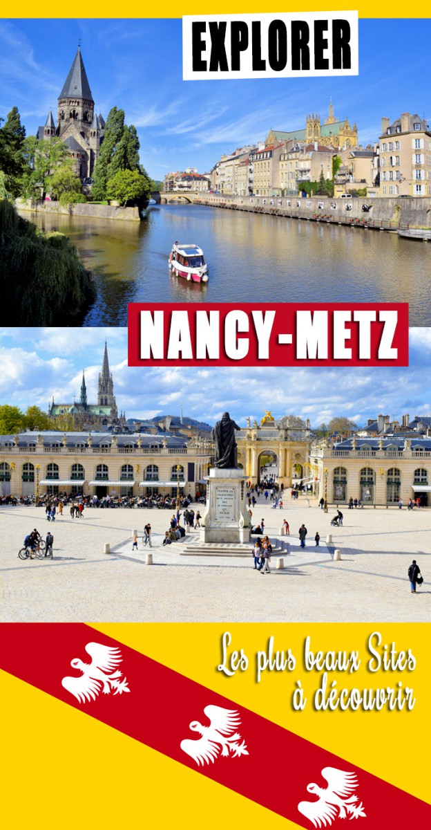 Nancy-Metz : les plus beaux sites à découvrir © French Moments