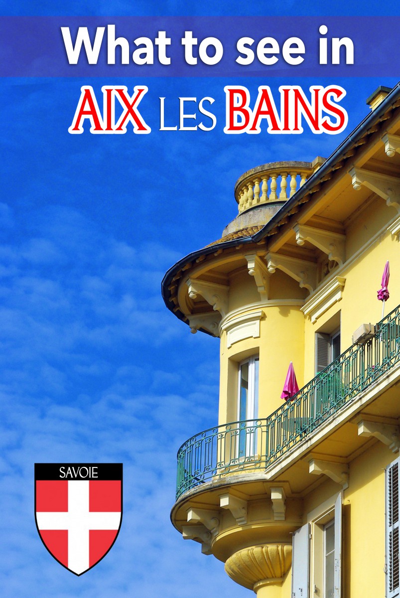 Aix les Bains Pinterest © French Moments copy Visit Aix-les-Bains in Savoie! © French Moments